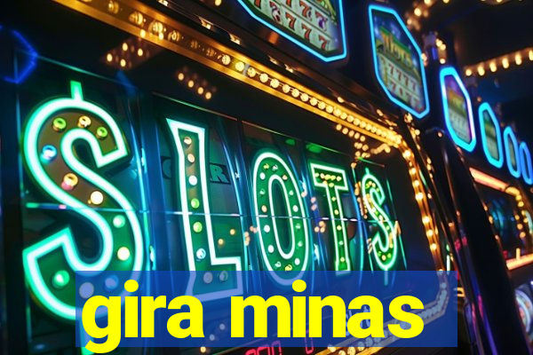 gira minas